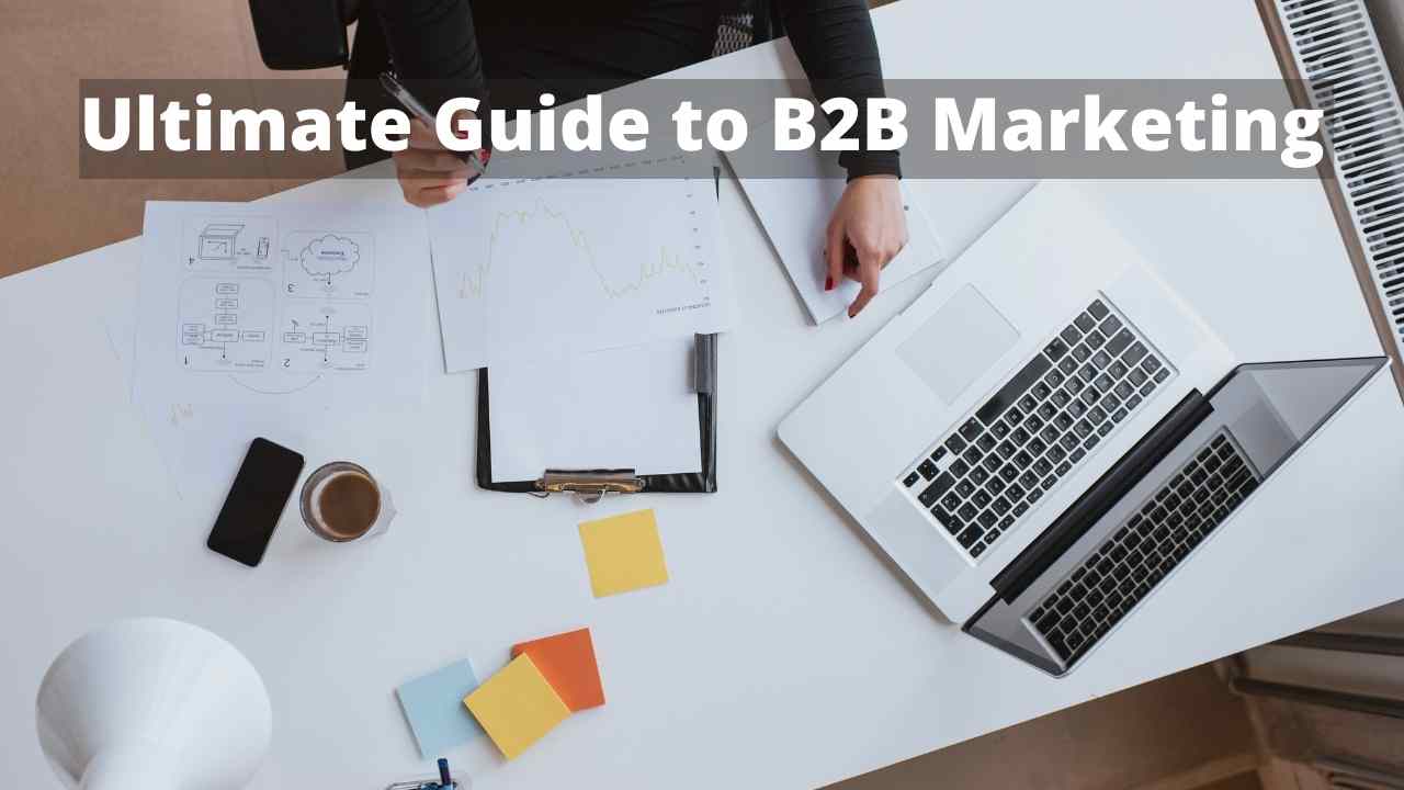The Ultimate Guide for B2B Marketing Success in 2021
